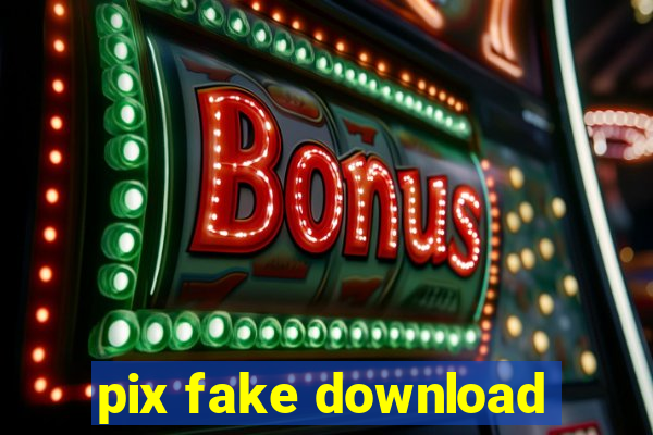 pix fake download